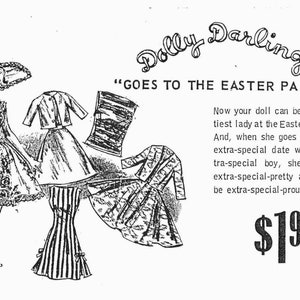 May include: Black and white line drawing illustration of a doll wearing a dress and hat. The doll is holding a purse. The illustration is accompanied by text that reads "Dolly Darling" and "Goes to the Easter Parade". The text also includes the price "$195".