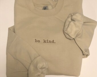 Be Kind Embroidered Sweater | Custom Embroidery | Embroidered Crewneck | Unisex Pullover | Fall Sweater | Sweater Season