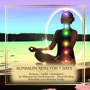 May include: A person meditating by water, with a glowing aura and chakra points highlighted. The image includes text: "KUNDALINI REIKI FOR 7 DAYS", and details about the sessions, including "Restore, Uplift, Rebalance" and session duration.