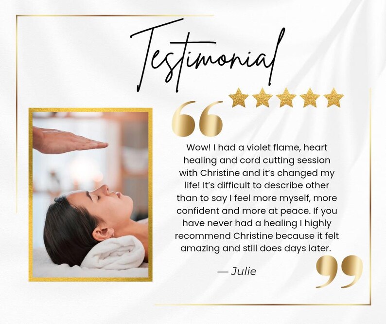May include: A testimonial graphic featuring the word Testimonial in black script, five gold stars, and a quote from Julie about a violet flame, heart healing, and cord cutting session. Includes a photo of a person receiving energy healing.