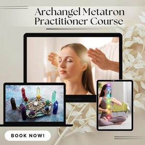 May include: An advertisement for the Archangel Metatron Practitioner Course. The image shows a laptop and tablet displaying images of energy healing and crystal grids. The text "Archangel Metatron Practitioner Course" and "Book Now!" are also visible.