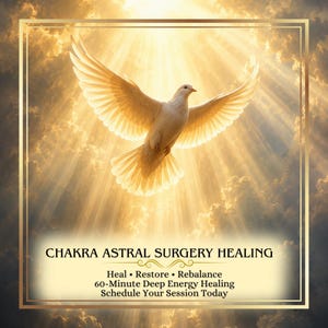 Op de afbeelding: Een witte duif vliegt tegen een heldere gouden lucht met zonnestralen. De tekst luidt: CHAKRA ASTRAL SURGERY HEALING, Heal • Restore • Rebalance, 60-Minute Deep Energy Healing, Schedule Your Session Today. De afbeelding is omlijst door een dunne gouden rand.