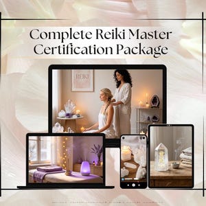 May include: A digital display featuring the text Complete Reiki Master Certification Package, showcasing a laptop, a smartphone, and a tablet screen. The screens display images of a Reiki session, a massage table with an oil diffuser, and crystals.