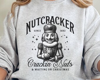 Nutcracker Crackin' Nuts Sweatshirt, Nutcracker Sweatshirt, Nutcracker Crewneck, Funny Nutcracker Shirt, Vintage Nutcracker Shirt