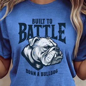 Built to Battle Born a Bulldog Shirt, Game Day Bulldogs Shirt, Bulldog Mascot Shirt, Bulldogs Football, Go Bulldogs Shirt, Bulldog Spirit