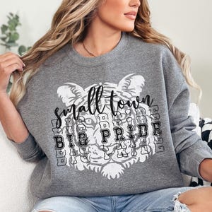 Tiger Sweatshirt, Small Town Big Pride Tigers Shirt, Tigers Pride, Tiger Mascot TShirt,  School Spirit Shirt, Tiger School Shirt, Tiger Mom