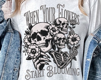 When Your Flowers Bloom Skeleton Shirt, Plant Mom Shirt, Plant Lover Shirt, Monstera Plant Shirt, Skeleton Plant Shirt, Flower Garden Shirt