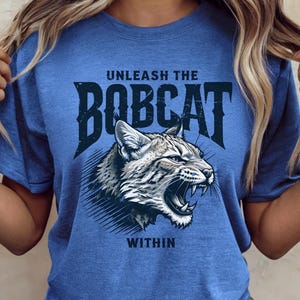 Unleash the Bobcat Within Shirt, Game Day Bobcat Shirt, Bobcat Mascot Shirt, Bobcat Football, Go Bobcats Shirt, Bobcat Spirit Shirt