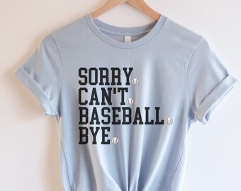 Sorry Can't Baseball Shirt, Game Day Baseball Shirt, Baseball TShirt, Baseball Mom Shirt, Baseball Mama Shirt, Funny Baseball Shirt