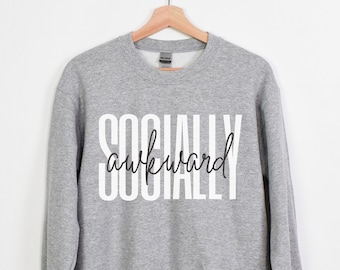 Socially Awkward Sweatshirt, Antisocial Shirt, Homebody Sweatshirt, Introvert Sweatshirt, Indoorsy Shirt, Introvert Gift, Social Anxiety