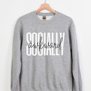 Socially Awkward Sweatshirt, Antisocial Shirt, Homebody Sweatshirt, Introvert Sweatshirt, Indoorsy Shirt, Introvert Gift, Social Anxiety