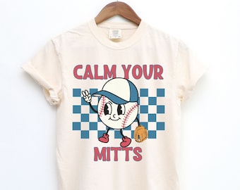 Calm Your Mitts Baseball Shirt, Comfort Colors Baseball Shirt, Baseball Mom Shirt, Baseball Mama, Baseball T-shirt, Retro Baseball Tee