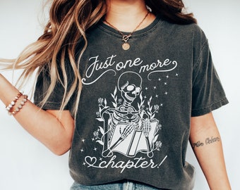 Just One More Chapter Shirt, Book Lover Shirt, Reading Shirt, Bookish Shirt, Reading Shirt, Comfort Colors Shirt, Book Lover Gift