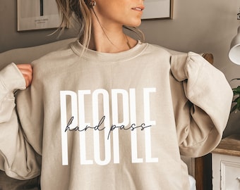 People Hard Pass Sweatshirt, Antisocial Shirt, Homebody Sweatshirt, Introvert Sweatshirt, Indoorsy Shirt, Introvert Gift, Social Anxiety