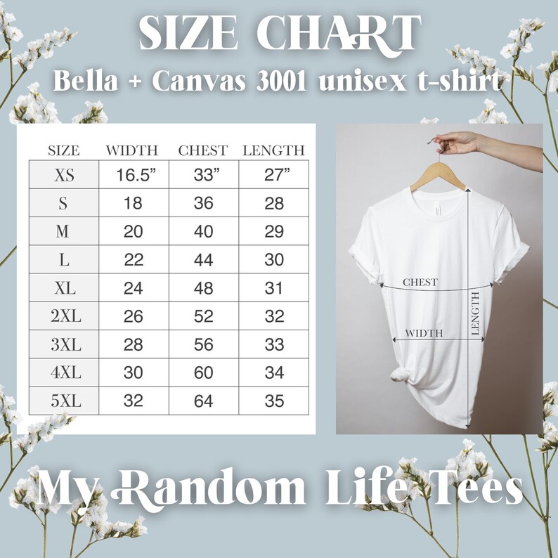 May include: Size chart for a Bella + Canvas 3001 unisex t-shirt. The chart shows the width, chest, and length measurements in inches for sizes XS to 5XL.