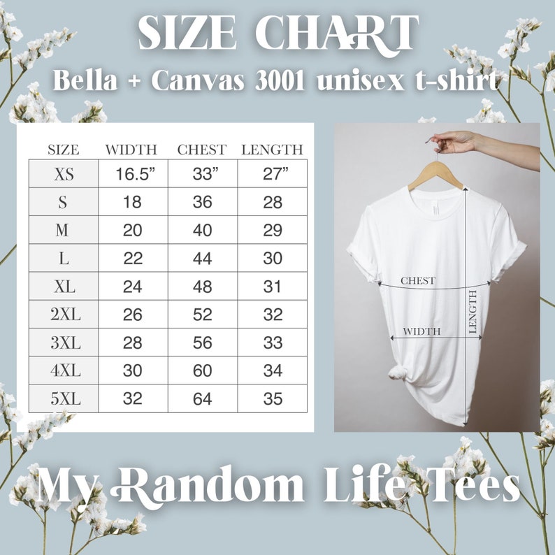 May include: Size chart for a Bella + Canvas 3001 unisex t-shirt. The chart shows the width, chest, and length measurements in inches for sizes XS to 5XL.