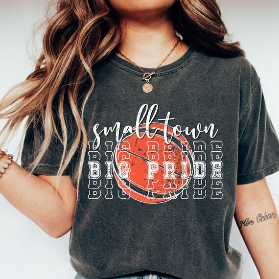 Small Town Big Pride Shirt, Basketball Shirt, Basketball TShirt, Mom Basketball Shirt, School Spirit Shirts, Retro Basketball Shirt