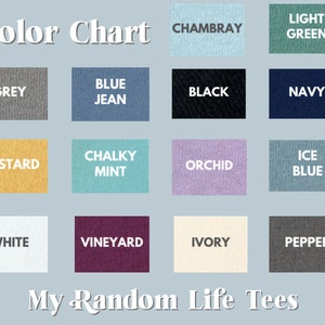 May include: Color chart showing 12 different colors of t-shirts. The colors are: Chambray, Light Green, Grey, Blue Jean, Black, Navy, Mustard, Chalky Mint, Orchid, Ice Blue, White, Vineyard, Ivory, and Pepper.