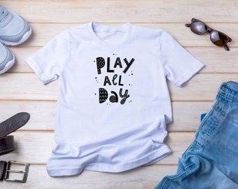 Gioca a T-Shirt tutto il giorno / Camicia divertente / Camicia carina / maglietta interna / T-shirt all'aperto / Vibrazioni rilassanti / Voglio giocare tutto il giorno /