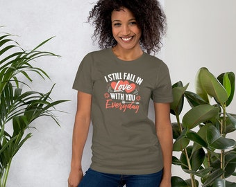 Still Falling For You Everyday Shirt, Camicia di San Valentino, Camicia autunnale, Regalo Per donna, Regalo I Love You