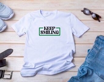 Continua a sorridere T-shirt / / Camicie / Comodo,