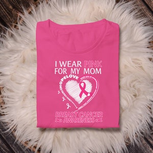 I Wear Pink For Mom/Sister/Me