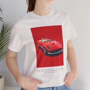 Red Ferrari, Life Moves Pretty Fast, Guess the Movie Quote, T-Shirt