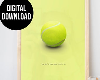 Tennis Ball, You don't know what tennis is, Guess the Movie Quote, Digital File