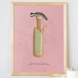 May include: A pink background with a hammer breaking through a green and brown popsicle. The text below reads "The beginning of the end of the end of the beginning has begun."