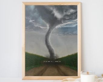 If ya feel it chase it, Tornado, Guess the Movie Quote, Hand drawn Print Poster