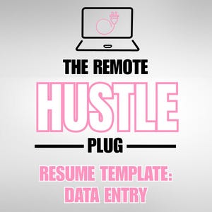 May include: A graphic with a laptop icon and the text "THE REMOTE HUSTLE PLUG". Below, the text "RESUME TEMPLATE: DATA ENTRY" is displayed in pink. The background is a gradient of light grey.