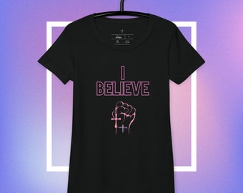 I Believe Women’s fitted t-shirt