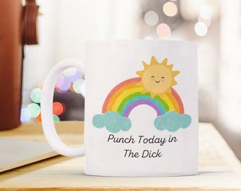 Tasse amusante pour adultes Punch Today in The D#@k Tasse amusante pour adulte pour la maison Tasse amusante pour le bureau à domicile Mug Girl Power Mug arc-en-ciel