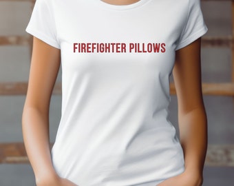 Bombero almohadas camisa bombero esposa camisa bombero novia camisa bebé camiseta divertida bombero camisa para su primer respondedor