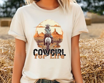 Cowgirl For Life Shirt: Western Graphic Tee - Comfort Colors