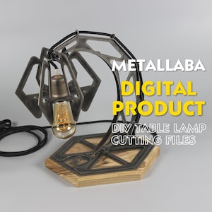 May include: A black metal table lamp with a geometric design. The lamp has a wooden base and a black cord. The text "METALLABA DIGITAL PRODUCT DIY TABLE LAMP CUTTING FILES" is displayed in yellow on a white background.