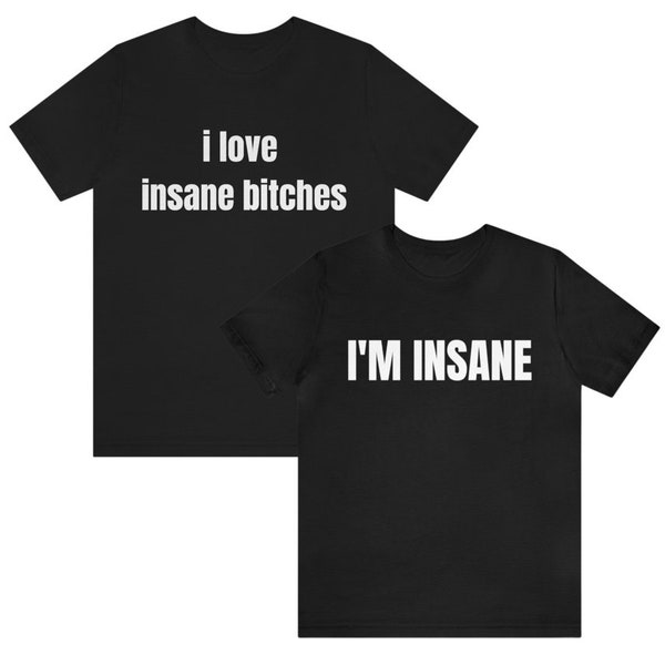 Couple’s t-shirt bundle i love insane bitches + i’m insane slogan tees