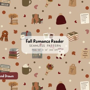 May include: A seamless pattern featuring autumn-themed illustrations including sweaters, books, coffee cups, scarves, beanies, and fall foliage on a beige background. Text reads Fall Romance Reader SEAMLESS PATTERN PNG 10 x 10 300 DPI and 100% Hand Drawn.