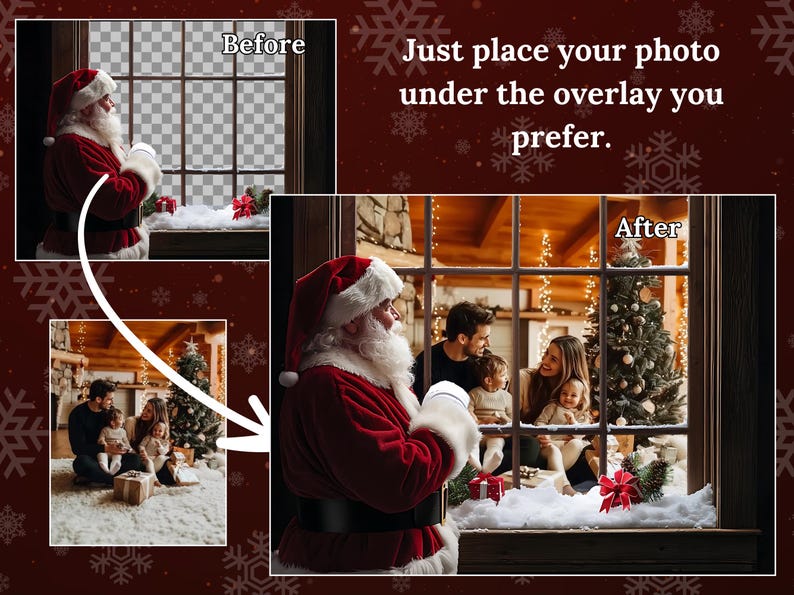 May include: A digital overlay for photos featuring a red-suited Santa Claus standing in front of a window with a family inside. The text "Just place your photo under the overlay you prefer." is displayed above the image. The overlay is labelled "Before" and the image with the family is labelled "After".