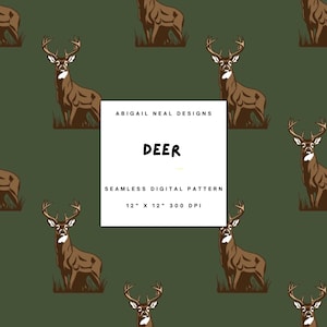 May include: A seamless digital pattern featuring a repeating design of brown deer on a dark green background. The pattern is 12 inches by 12 inches and 300 DPI. The text "ABIGAIL NEAL DESIGNS" and "DEER" is also included in the design.