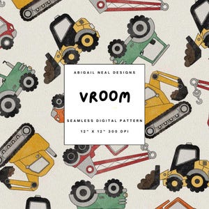 May include: A seamless digital pattern featuring a variety of construction vehicles, including excavators, bulldozers, and cranes. The pattern is in a cartoon style with bright colours and a whimsical feel. The text "VROOM" is featured in the centre of the pattern.
