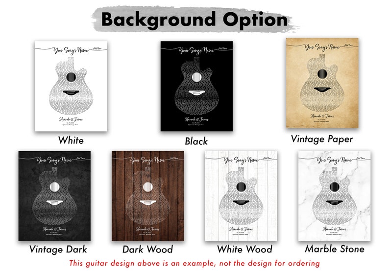 May include: A collage of ten different background options for a personalized guitar print. The guitar is made of song lyrics and is shown on a white, black, vintage paper, vintage dark, dark wood, white wood, and marble stone background.
