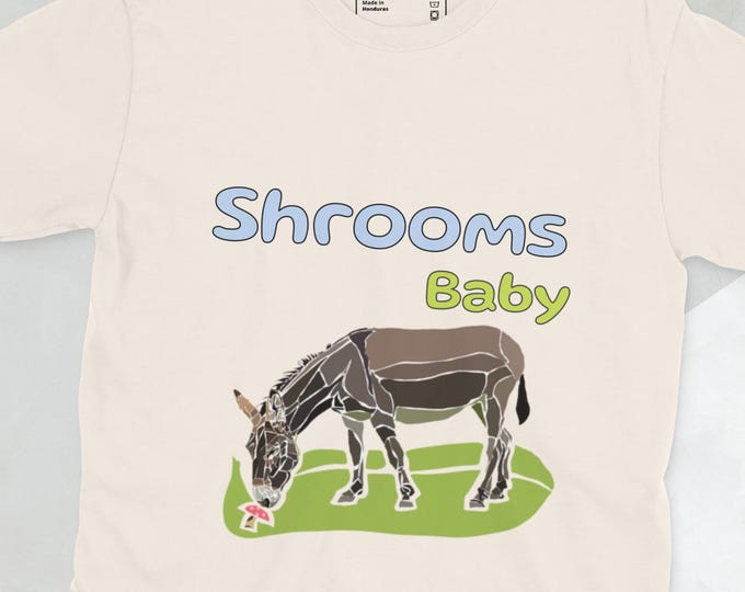Shrooms, Baby! Donkey humor Short-Sleeve Unisex T-Shirt