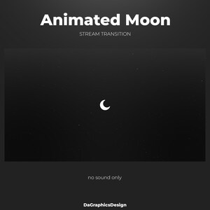 May include: Animated Moon stream transition graphic with a white crescent moon against a dark starry background. The text "Animated Moon" and "STREAM TRANSITION" are at the top. The text "no sound only" is at the bottom.