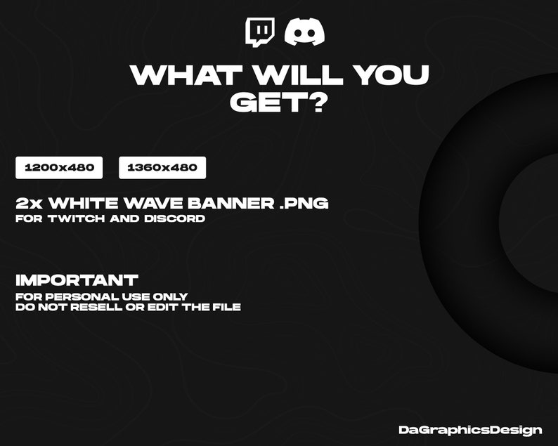 May include: Black and white graphic with the text "WHAT WILL YOU GET?" and "2x WHITE WAVE BANNER.PNG FOR TWITCH AND DISCORD". The graphic also includes the Twitch and Discord logos and two buttons with the text "1200x480" and "1360x480".