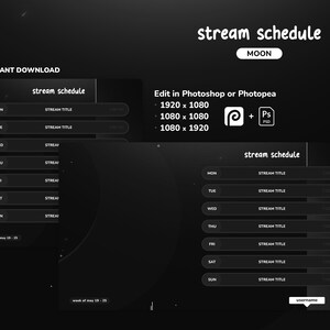 Può includere: Un modello di programmazione di streaming in bianco e nero con la parola "stream schedule" in alto e la parola "MOON" sotto. Il modello è progettato per essere modificato in Photoshop o Photopea e include spazio per i giorni della settimana, il titolo dello streaming e un nome utente. Il modello è disponibile in tre diverse dimensioni: 1920 x 1080, 1080 x 1080 e 1080 x 1920.