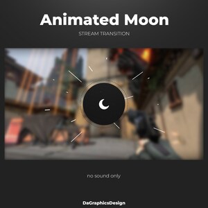 May include: Animated Moon stream transition graphic. A black circle with a white crescent moon and stars is at the center. White lines radiate from the circle. The background is a blurred image of a video game scene. Text reads "no sound only" and "DaGraphicsDesign."