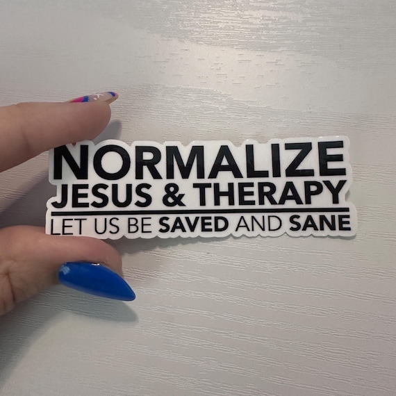 Normalize Jesus and Therapy Sticker – Faith & Mental Health Vinyl Decal, Be Saved and Sane, Christian Affirmation Sticker