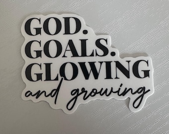 God Goals Glowing Growing Sticker: Inspirational Vinyl Decal