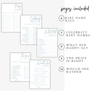 May include: A printable baby shower game set with ten pages. The pages include: Baby Name Race, Celebrity Baby Names, What Did Daddy Say, The Price is Right, and Would She Rather. The pages are printed in blue and white with a light blue background.